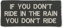 If You don't Ride in The Rain White on Black Iron On Sew On Small Patch for Jacket Vest