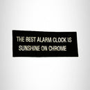 The Best Alarm Clock is Sunshine on CHROMES Iron on Small Patch for Biker Vest B941